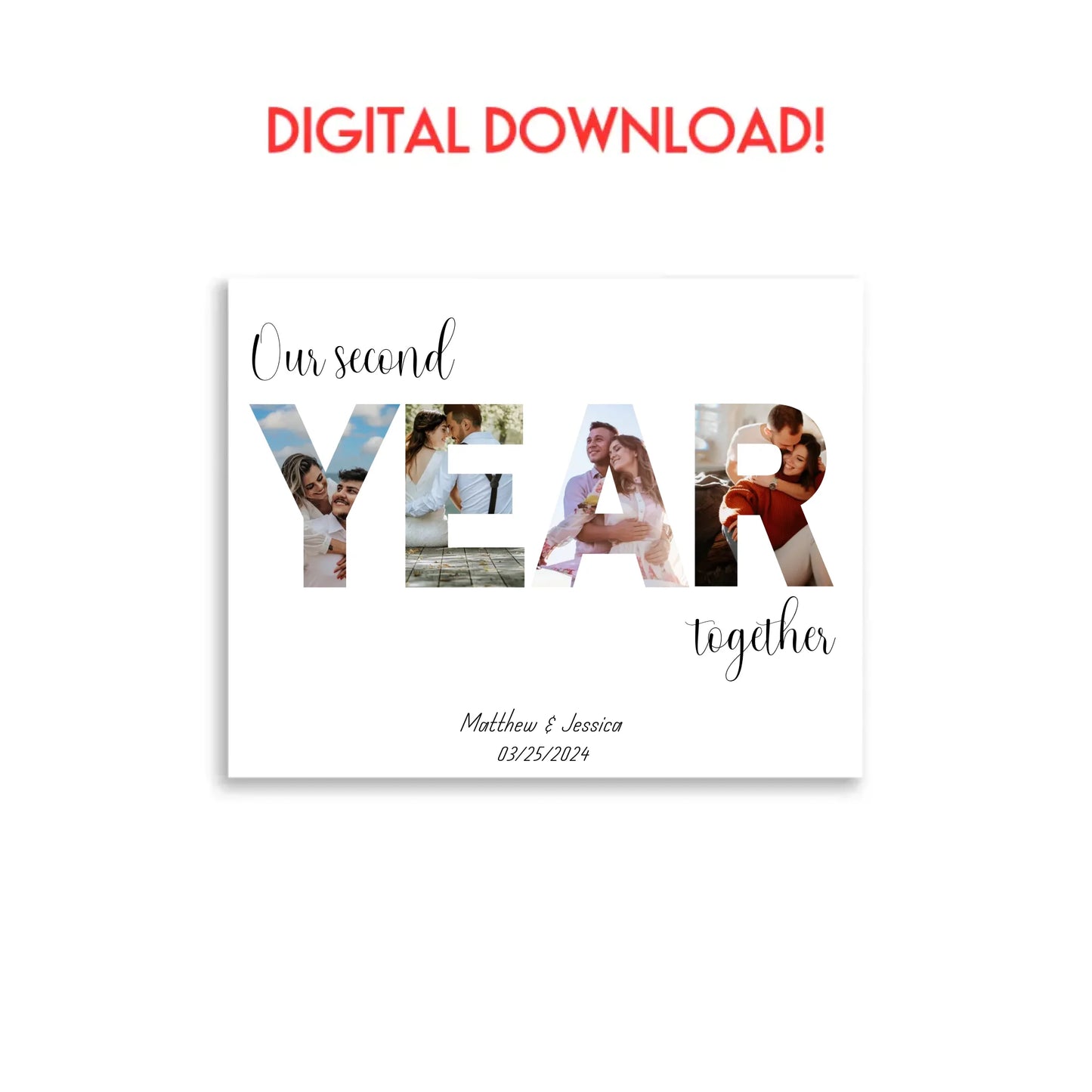 Digital download of 20x16 inch anniversary photo collage featuring the word 'YEAR' filled with couple's photos and personalized text: 'Our second year together,' with names and date below.