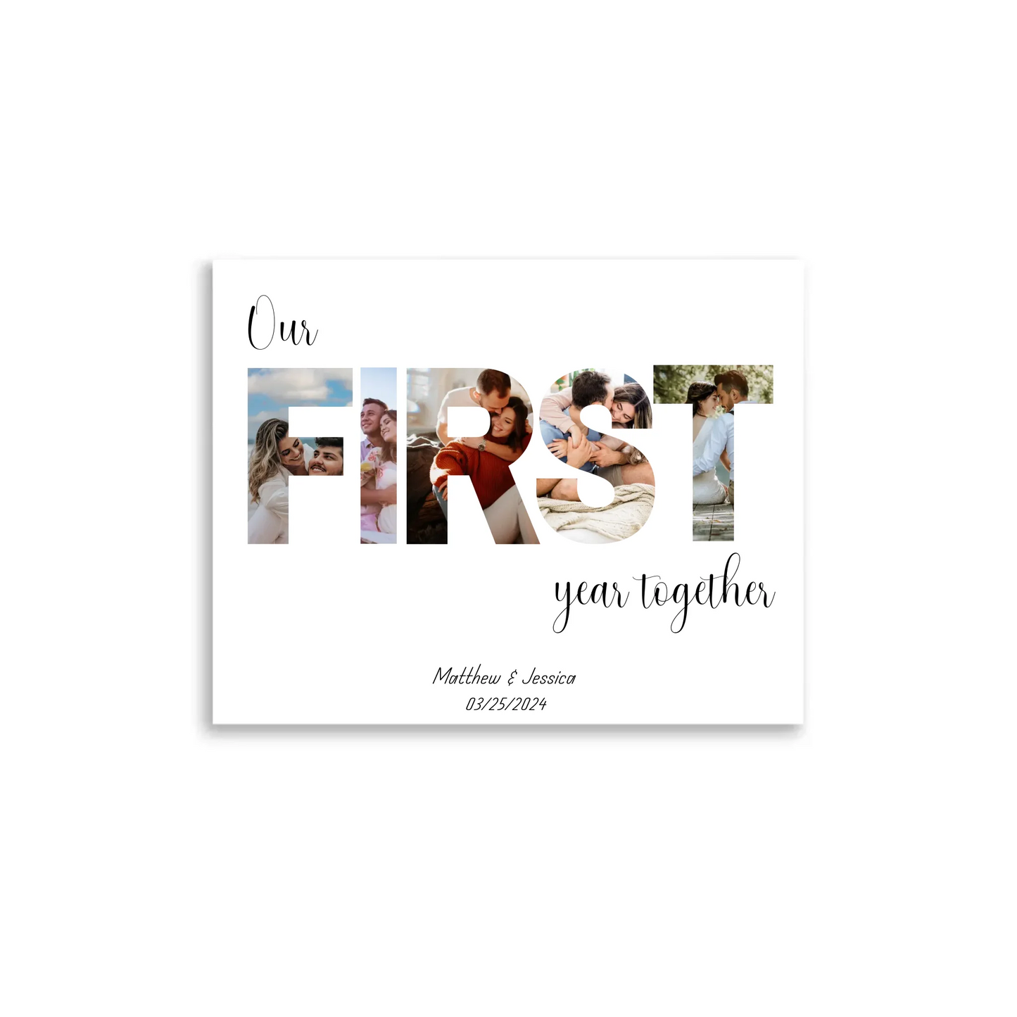 The photo collage poster of 14x11 inch features the word ‘FIRST’ filled with the couple's photos and personalized text: ‘Our first year together,' with names and date below is ideal for 1 year anniversary gift.