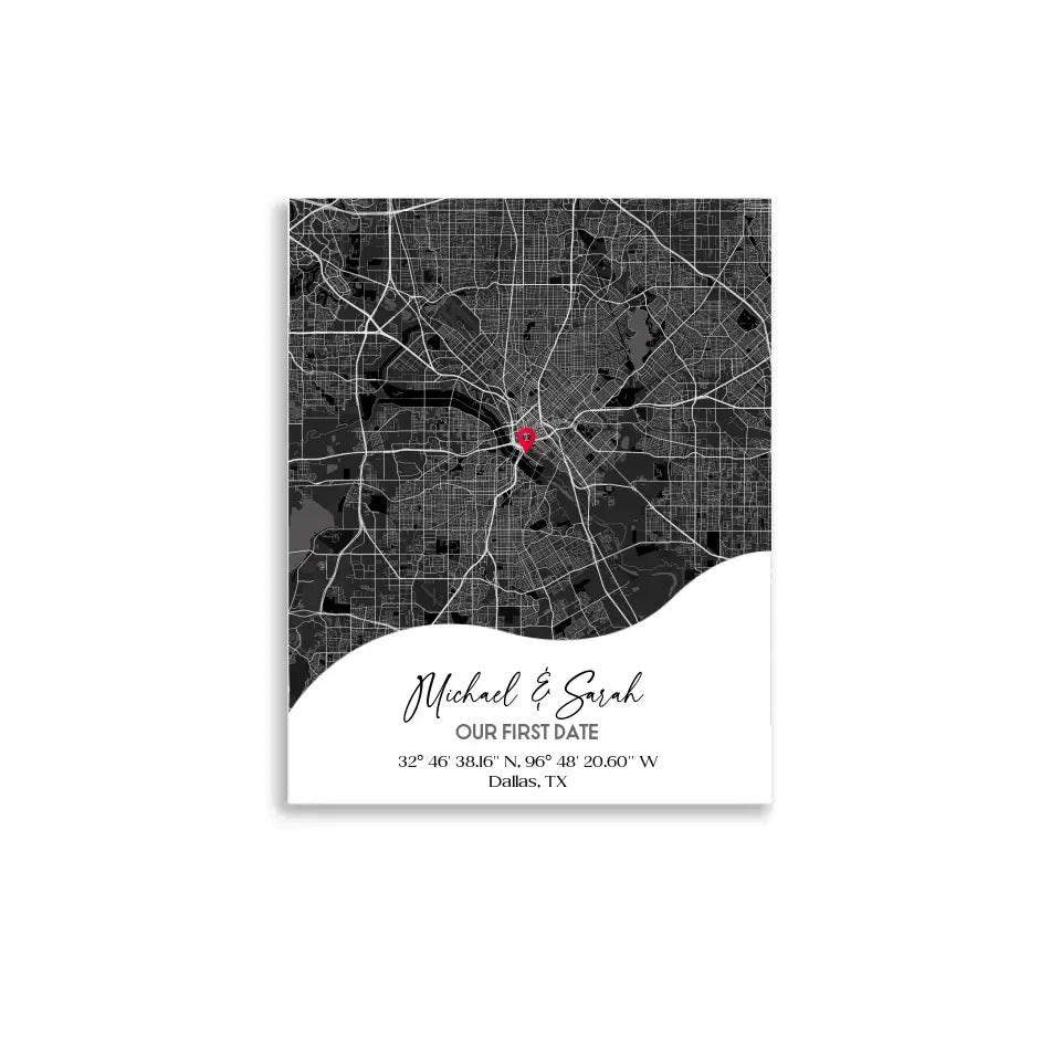 16x20 inch Our First Date map poster, showing a city map with a red pin marking a location, personalized with the names 'Michael & Sarah' and coordinates for Dallas, TX.