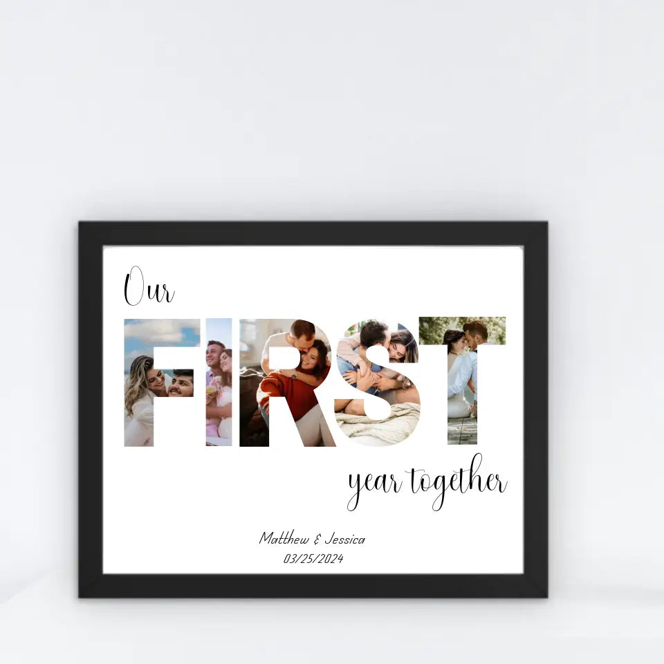 The photo collage in a black 20x16 inch frame features the word ‘FIRST’ filled with the couple's photos and personalized text: ‘Our first year together,' with names and date below is ideal for 1 year anniversary gift.