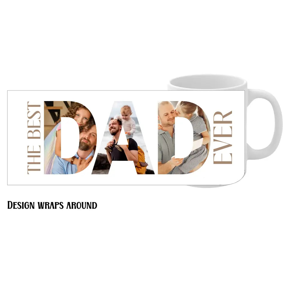 11oz Mug for the best dad ever featuring a photo collage inside the word 'DAD,' with the text 'The best dad ever’.