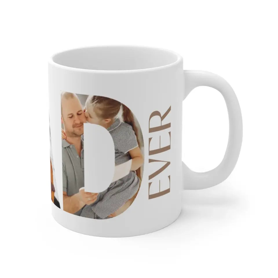 The right side of 11oz mug for the best dad ever features a photo collage inside the word 'DAD,' with the text 'The best dad ever’.