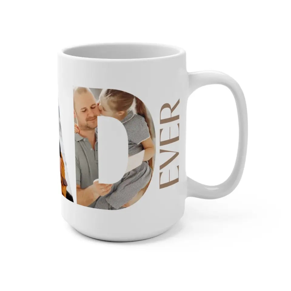 The right side of 15oz mug for the best dad ever featuring a photo collage inside the word 'DAD,' with the text 'The best dad ever’.