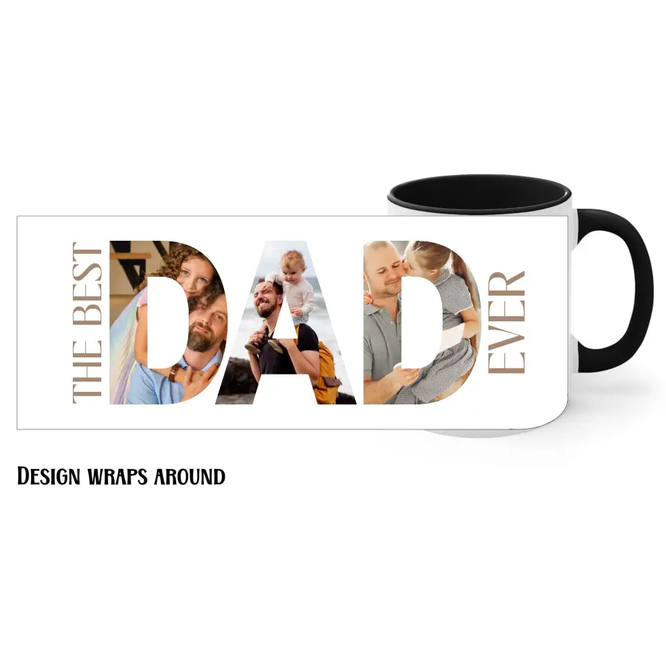 11oz mug (with black interior) for the best dad ever featuring a photo collage inside the word 'DAD,' with the text 'The best dad ever’.