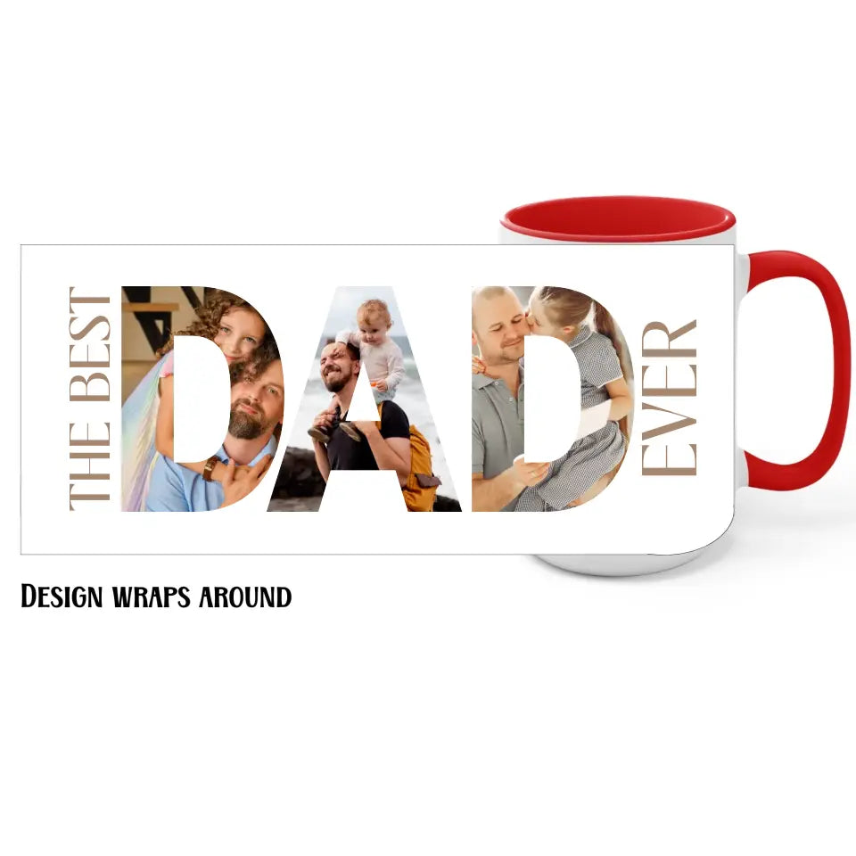 15oz mug (with red interior) for the best dad ever featuring a photo collage inside the word 'DAD,' with the text 'The best dad ever’.