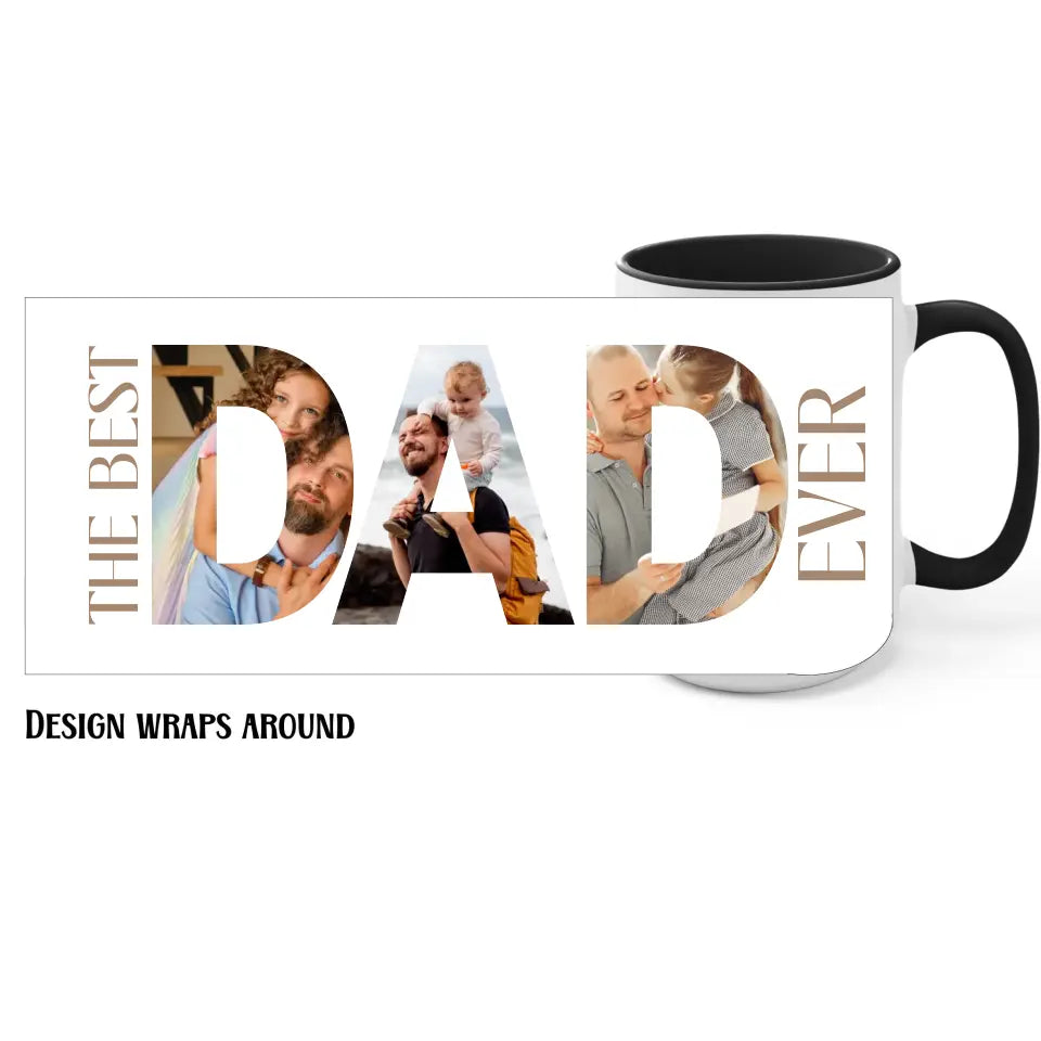 15oz mug (with black interior) for the best dad ever featuring a photo collage inside the word 'DAD,' with the text 'The best dad ever’.