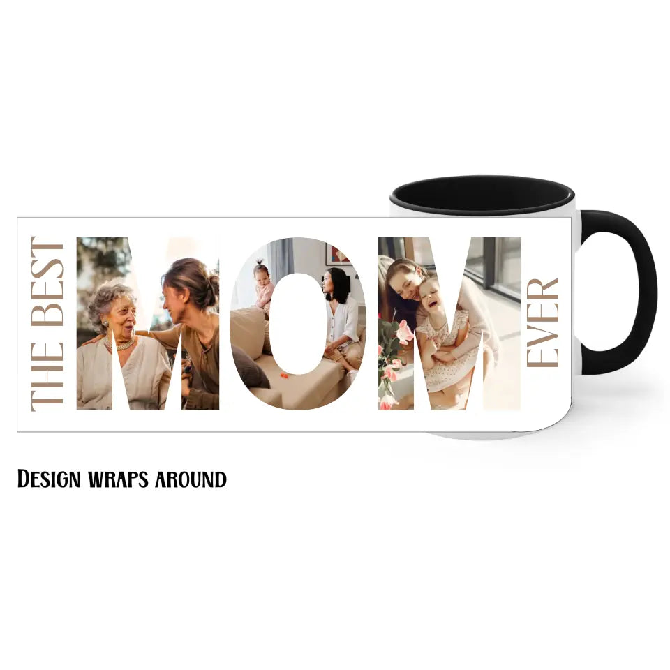 11oz MOM photo collage mug with black interior features a photo collage inside the word ‘MOM,’ with the text 'The best mom ever’.