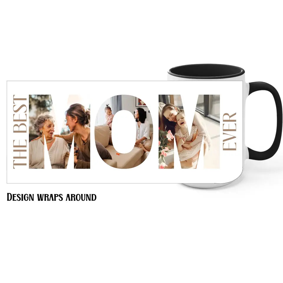 15 oz MOM photo collage mug with black interior features a photo collage inside the word ‘MOM,’ with the text 'The best mom ever’.