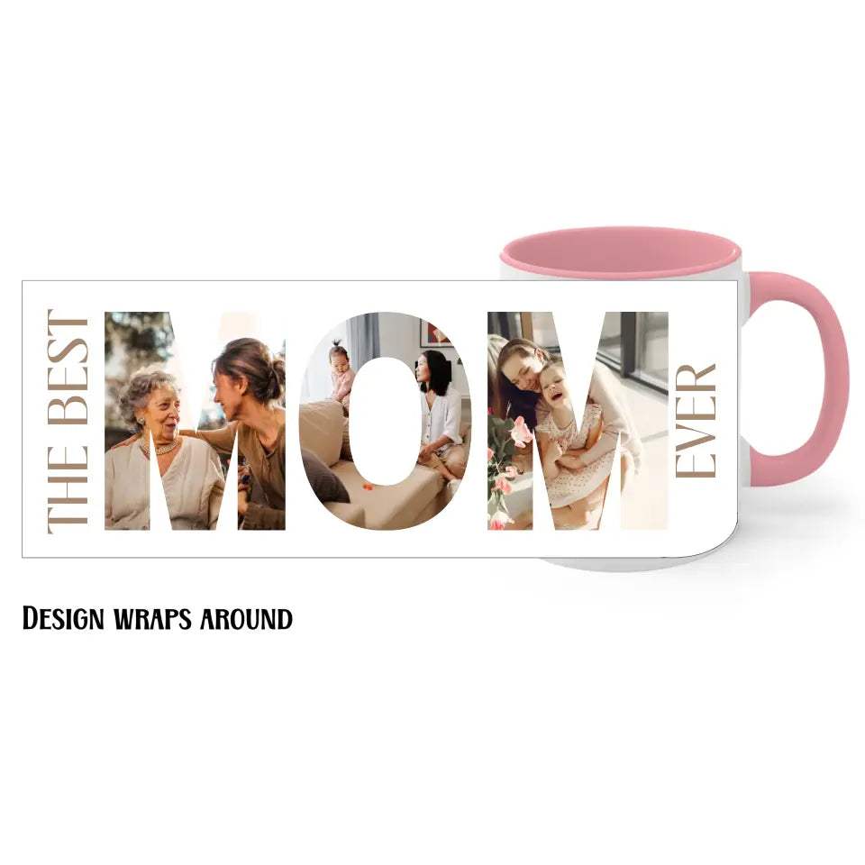 11oz MOM photo collage mug with pink interior features a photo collage inside the word ‘MOM,’ with the text 'The best mom ever’.