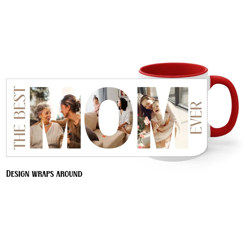 11oz MOM photo collage mug with red interior features a photo collage inside the word ‘MOM,’ with the text 'The best mom ever’.