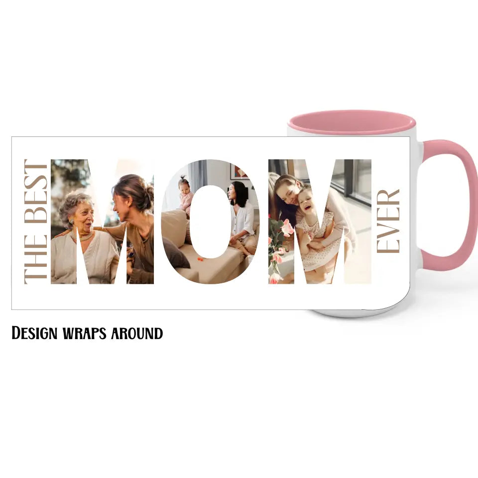 15 oz MOM photo collage mug with pink interior features a photo collage inside the word ‘MOM,’ with the text 'The best mom ever’.