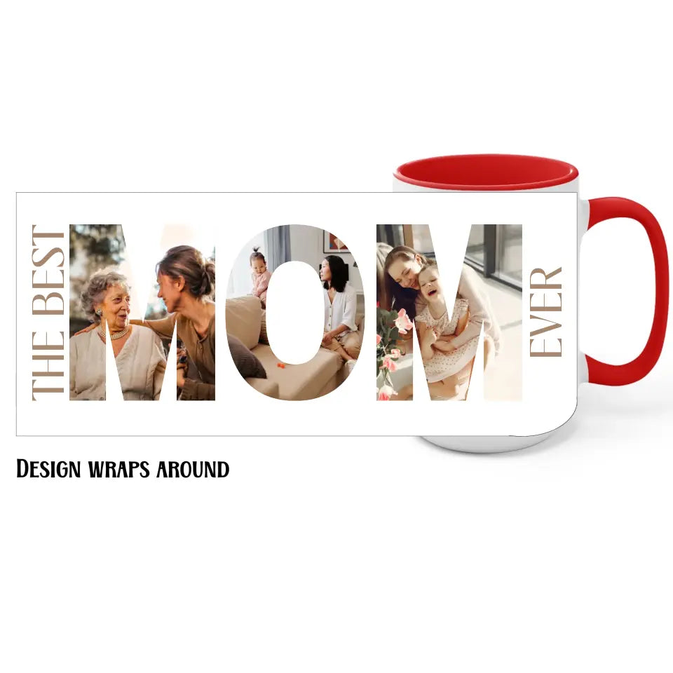 15 oz MOM photo collage mug with red interior features a photo collage inside the word ‘MOM,’ with the text 'The best mom ever’.