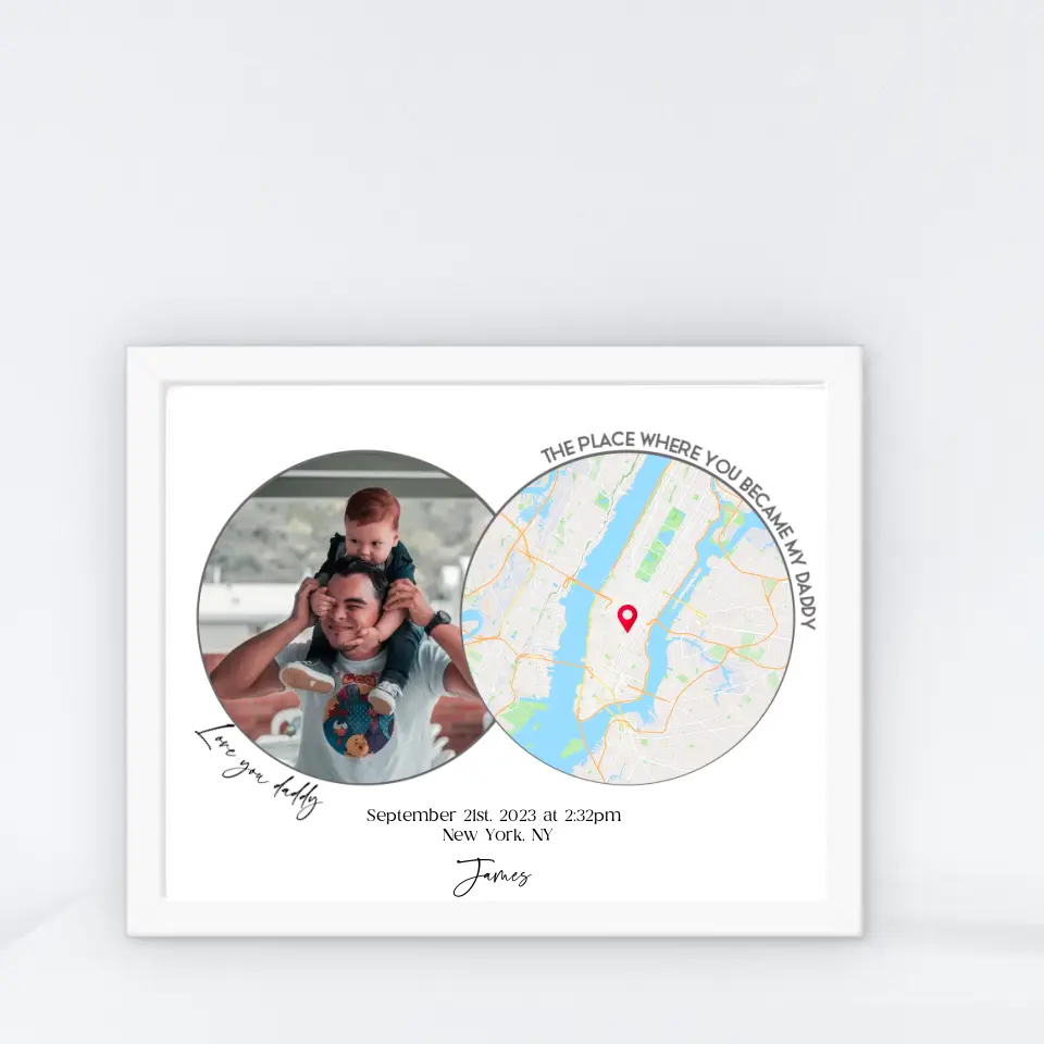 A white 20x16 inch framed poster featuring a photo with a city map, titled "The Place Where You Became My Dad"—a thoughtful choice for a First Father's Day gift.