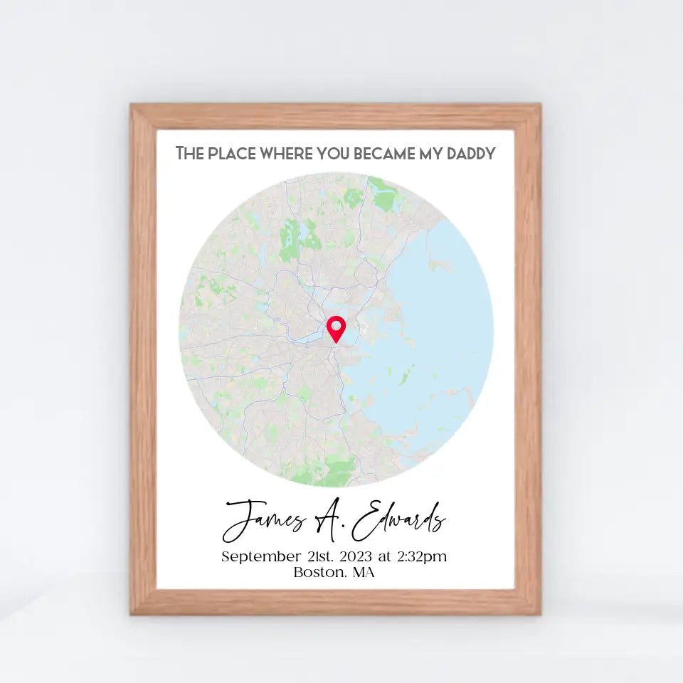 Red oak 11x14 framed print featuring a city map with a red location marker and the text 'The place where you became my daddy,' personalized with a name, date, time, and location.